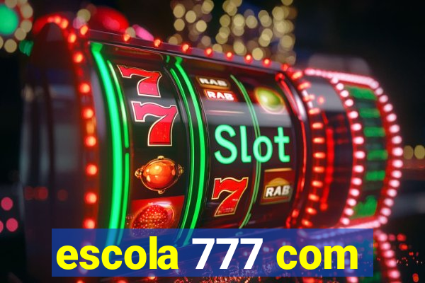 escola 777 com